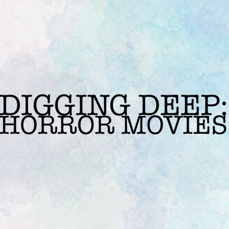 Digging Deep: Horror movies