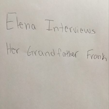 Elena interviews her grandfather Frank.
