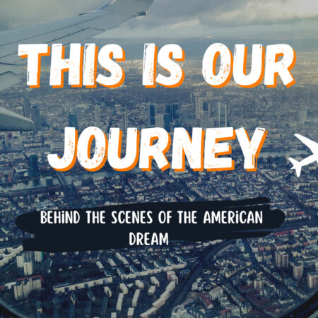 This is Our Journey, Behind the scenes of the American Dream