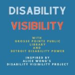 Grosse Pointe Library Disability Visibility Project