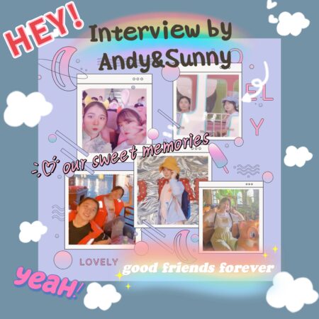 A memorable interview between good friends——Andy and Sunny